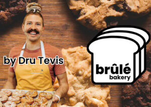 Brûlé Bakery at Baked in Dewey Brûlé Bakery at Baked in Dewey